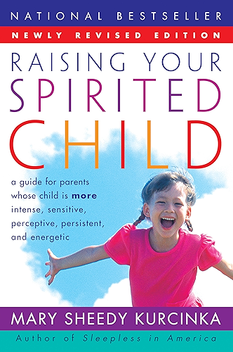 Download Raising Your Spirited Child Rev Ed: A Guide for Parents Whose Child Is More Intense, Sensitive, Perceptive, Persistent, and Energetic (English Edition) PDF
