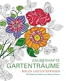 Malen und entspannen: Zauberhafte Gartentr&auml;ume