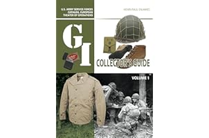 The G.I. Collector's Guide: U.S. Army Service Forces Catalog, European Theater of Operations: Volume 1