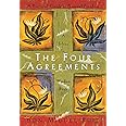 The Four Agreements: A Practical Guide to Personal Freedom (A Toltec Wisdom Book)