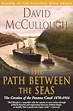 The Path Between the Seas: The Creation of the Panama Canal, 1870-1914