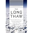 The Long Thaw: How Humans Are Changing the Next 100,000 Years of Earth’s Climate (Princeton Science Library)
