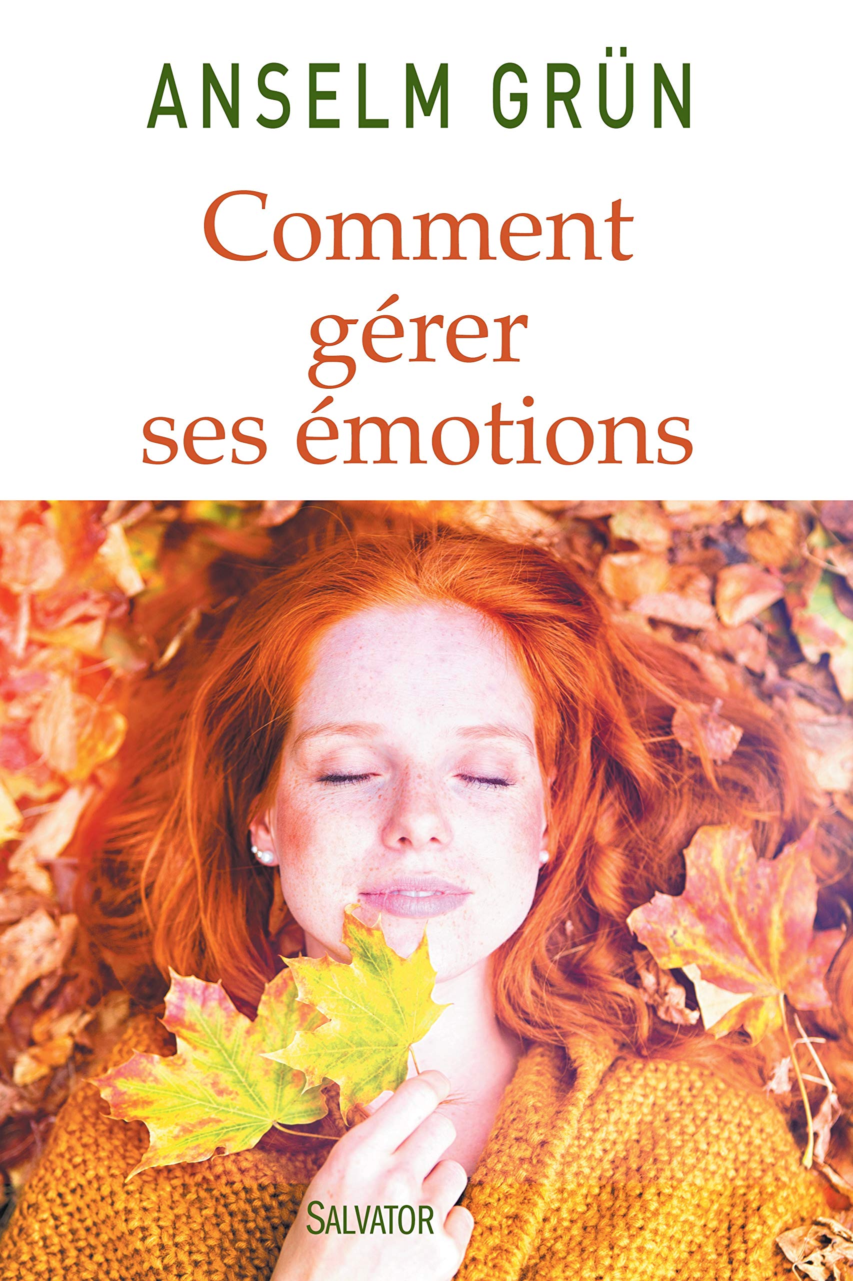 Comment Gerer Ses Emotions Transformez Les En Forces Amazon Fr Grun Anselm Wilwerth Guitard Marie Lys Livres