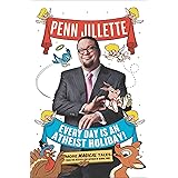 Every Day Is an Atheist Holiday!: More Magical Tales from the Bestselling Author of God, No!