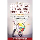 How to Become an e-Learning Freelancer: Launching