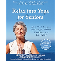 Relax into Yoga for Seniors: A Six-Week Program for Strength, Balance, Flexibility, and Pain Relief book cover