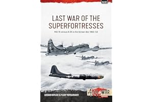 Last War of the Superfortresses: MiG-15 versus B-29 in the Korean War 1950-53 (Volume 52)