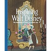 Inspiring Walt Disney: The Animation of French Decorative Arts