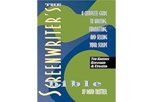 The Screenwriter’s Bible, 7th Edition: A Complete Guide to Writing, Formatting, and Selling Your Script
