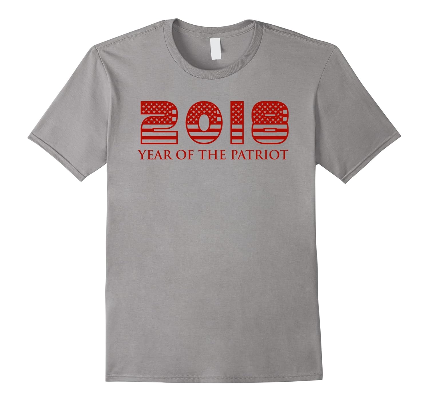 2018 Year of the Patriot Patriotism New Year T-Shirt-ANZ