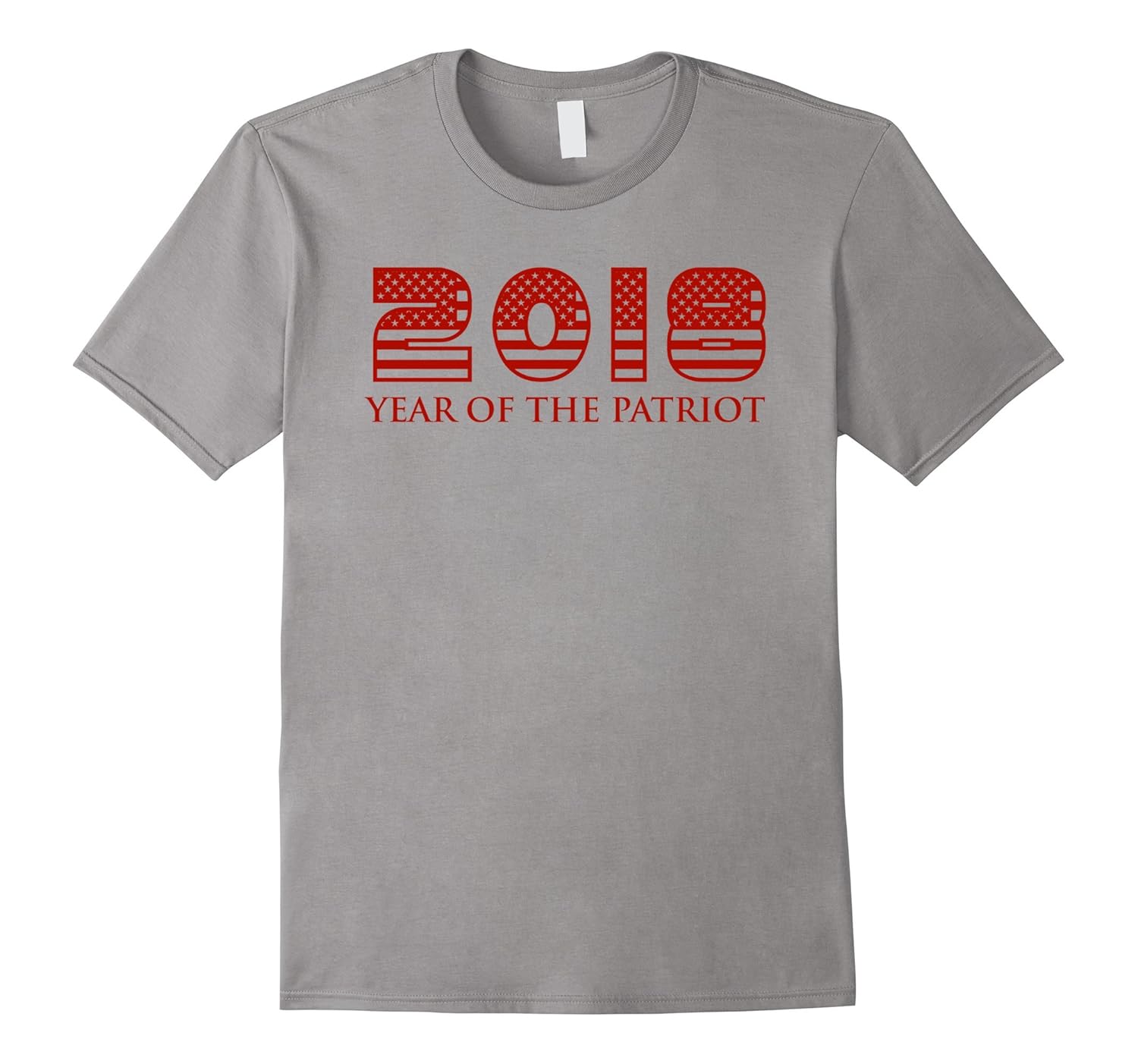 2018 Year of the Patriot Patriotism New Year T-Shirt-ANZ