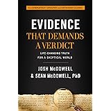 Evidence That Demands a Verdict: Life-Changing Truth for a Skeptical World