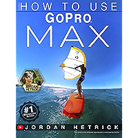 GoPro: How To Use GoPro MAX book cover GoPro: How To Use GoPro MAX book cover