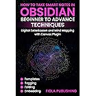 How to Take Smart Notes in Obsidian Beginner to Advance Techniques: Templates, Tagging, Folding, Embedding, digital Zettelkas