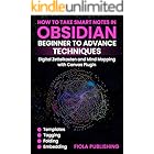 How to Take Smart Notes in Obsidian Beginner to Advance Techniques: Templates, Tagging, Folding, Embedding, digital Zettelkas
