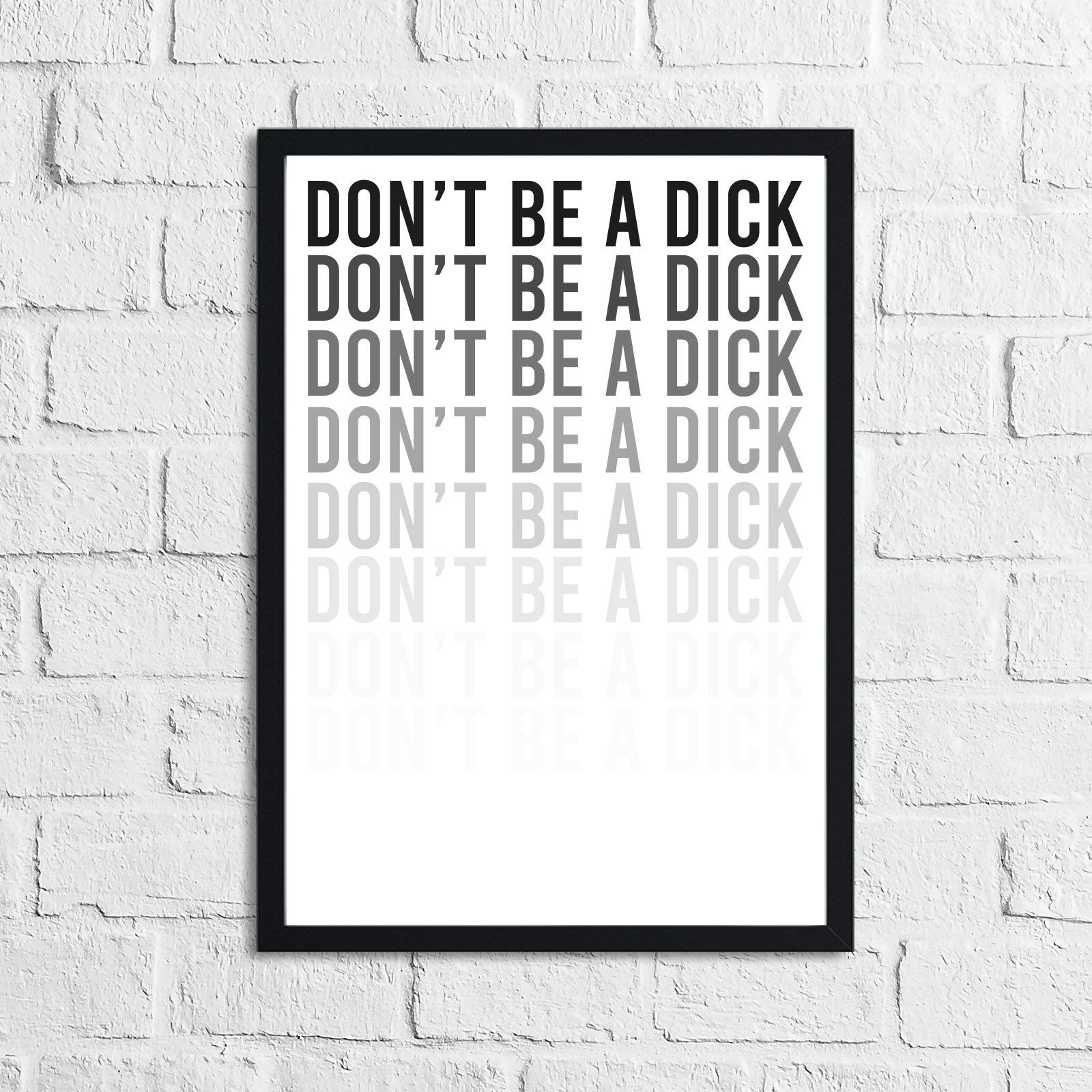 JasonCarlMorgan WinsterCreations Dont Be A Dick Humorous Funny Home Wall Decor Print A5 Normal