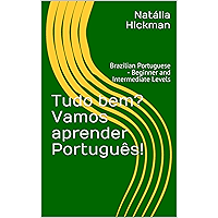 Tudo bem? Vamos aprender Português!: Brazilian Portuguese - Beginner and Intermediate Levels (Portuguese Edition) book cover