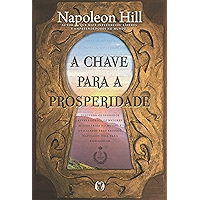 A chave para a prosperidade: Descubra os segredos revelados pelos maiores milionários do mundo e utilizados pelo próprio… book cover A chave para a prosperidade: Descubra os segredos revelados pelos maiores milionários do mundo e utilizados pelo próprio… book cover