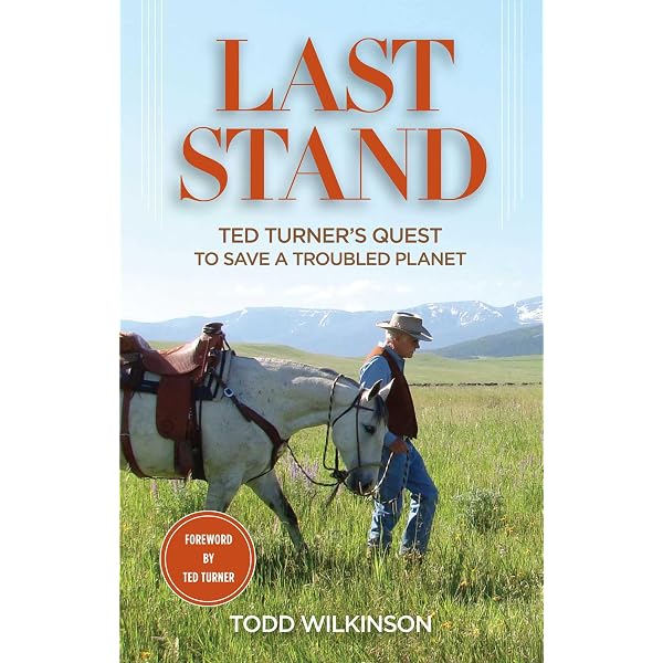 Last Stand: Ted Turner's Quest to Save a Troubled Planet