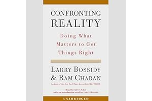 Confronting Reality: Doing What Matters to Get Things Right