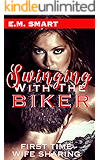 SWINGING WITH THE BIKER: FIRST TIME WIFE SHARING