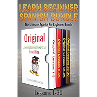 Learn Beginner Spanish Bundle: The Ultimate Spanish for Beginners Bundle: Lessons 1 to 30: From the Original Learning… book cover