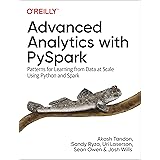 Advanced Analytics with PySpark: Patterns for Learning from Data at Scale Using Python and Spark