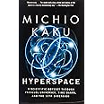 Hyperspace: A Scientific Odyssey Through Parallel Universes, Time Warps, and the 10th Dimension