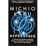 Hyperspace: A Scientific Odyssey Through Parallel Universes, Time Warps, and the 10th Dimension