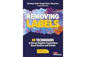 Removing Labels, Grades K-12: 40 Techniques to Disrupt Negative Expectations About Students and Schools (Corwin Literacy)