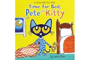Time for Bed, Pete the Kitty: A Touch & Feel Book (Pete the Cat)