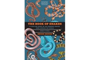 The Book of Snakes: A Life-Size Guide to Six Hundred Species from around the World