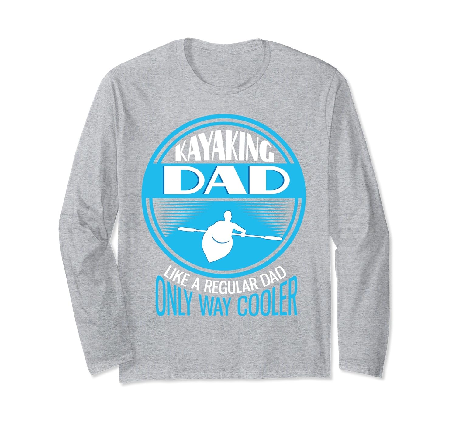 Kayaking Dad Best Gift for Kayakers Funny Kayak T shirt4LVS