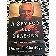 A Spy for All Seasons: My Life In The CIA