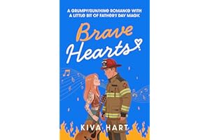 Brave Hearts: A Grumpy/Sunshine Romance With A Little Bit Of Father's Day Magic (The Holiday Hearts Series)