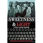 Sweetness & Light: A True-Crime Memoir