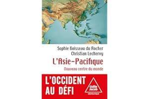 L' Asie-Pacifique: Nouveau centre du monde (French Edition)