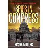 Spies in Congress: Inside the Democrats' Covered-Up Cyber Scandal