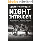 Night Intruder: A Personal Account of the Radar War Between the RAF and Luftwaffe Night-Fighter Forces (Memoirs of World War Two in the Air Book 2)
