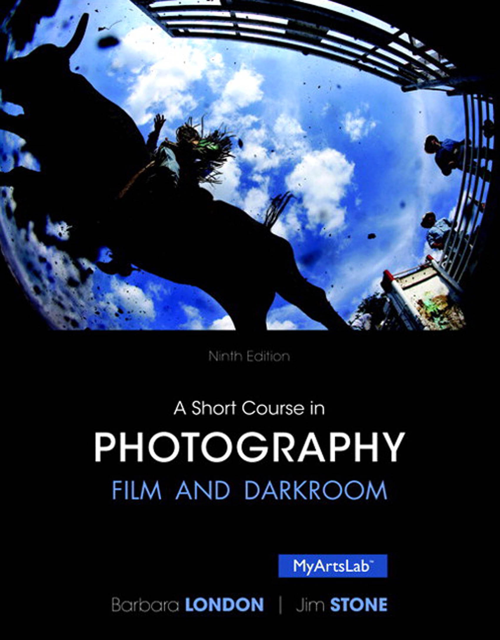 A Short Course In Photography Film And Darkroom 2 Downloads Ebook Stone Jim London Barbara Kindle Store Amazon Com