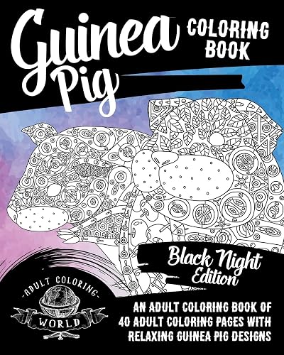 Download Guinea Pig Coloring Book: An Adult Coloring Book of 40 Adult Coloring Pages with Relaxing Guinea Pig Designs PDF