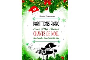 PARTITIONS PIANO DES PLUS BEAUX CHANTS DE NOEL - Facile à Intermédiaire: 50 Chansons Traditionnelles de Noël pour Enfants et 