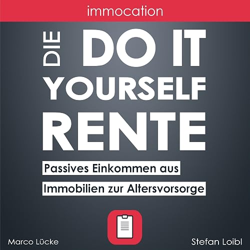 Download immocation – Die Do-it-yourself-Rente: Passives Einkommen aus Immobilien zur Altersvorsorge. [The Do-It-Yourself Pension: Passive Income from Real Estate for Retirement] PDF