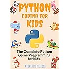 Python Coding For Kids: The Complete Python Game Programming for Kids