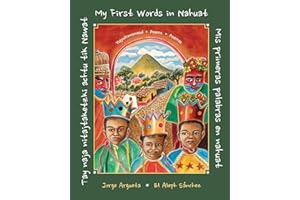 Tay naja nitajtaketzki achtu tik Nawat / ‌Mis primeras palabras en nahuat / My First Words in Nahuat‌