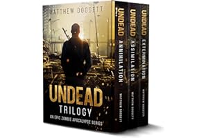 The Undead Trilogy: A Zombie Apocalypse Thriller | The Complete Trilogy Box Set (Books 1-3)