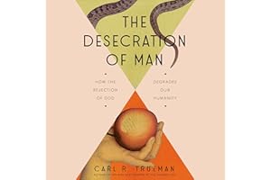 The Desecration of Man: How the Rejection of God Degrades Our Humanity