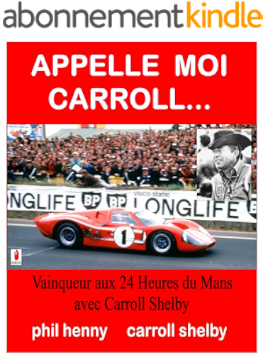 Download Appelle moi Carroll: Vainqueur aux 24 Heures du Mans avec Carroll Shelby PDF