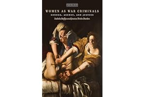 Women as War Criminals: Gender, Agency, and Justice (Stanford Briefs)