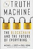 The Truth Machine: The Blockchain and the Future of Everything